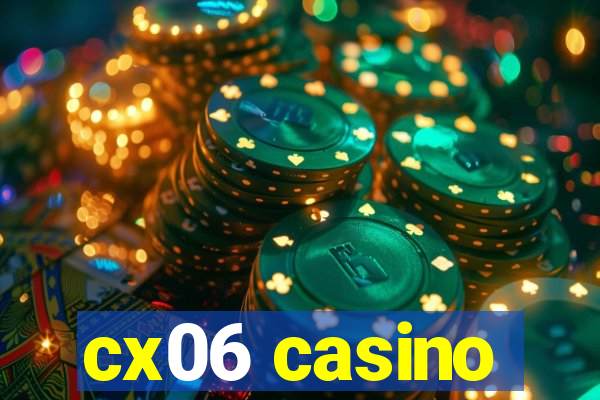 cx06 casino